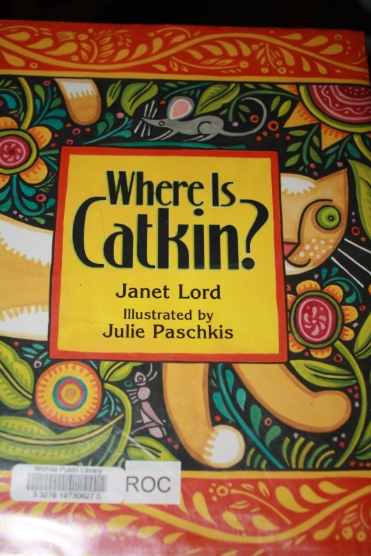 "Where is Catkin?" by Janet Lord and Julie Paschkis